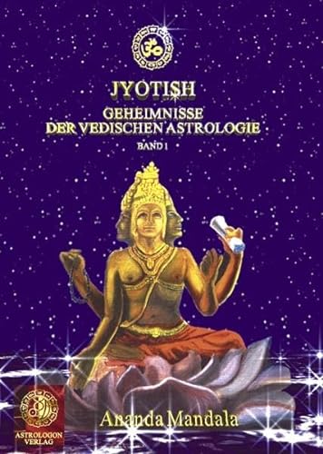 Jyotish - Geheimnisse der vedischen Astrologie: Band 1 von Books on Demand GmbH